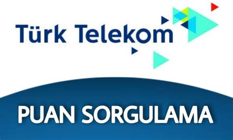 türk telekom puan sorgulama nasıl yapılır
